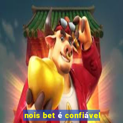 nois bet é confiável