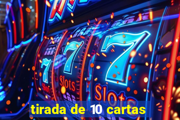 tirada de 10 cartas