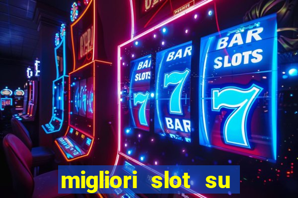 migliori slot su william hill