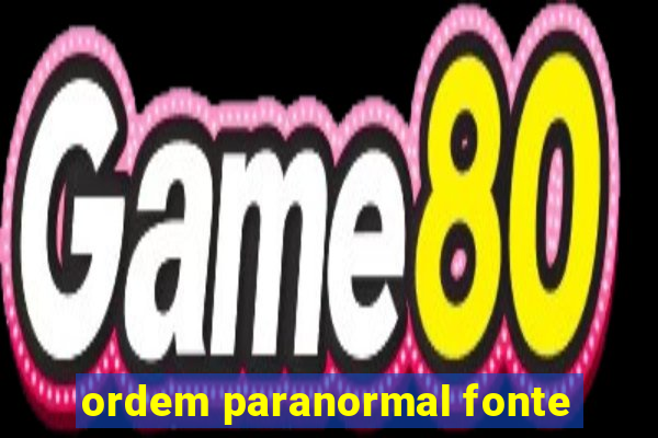 ordem paranormal fonte