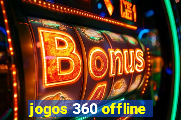 jogos 360 offline