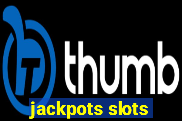 jackpots slots