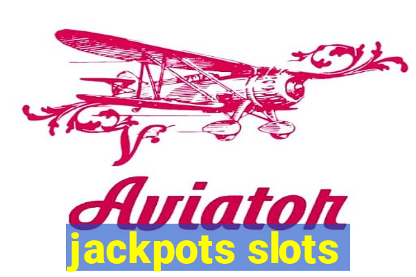 jackpots slots