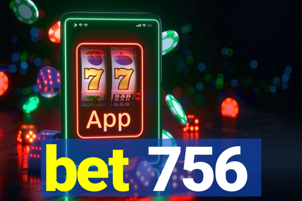 bet 756