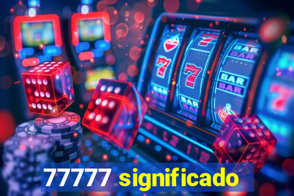 77777 significado