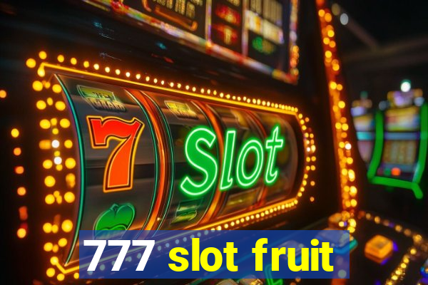 777 slot fruit