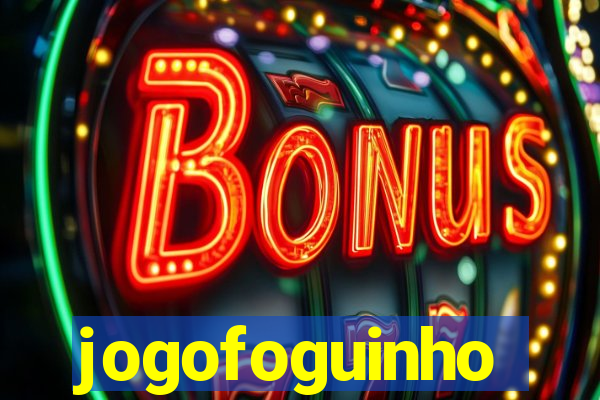 jogofoguinho