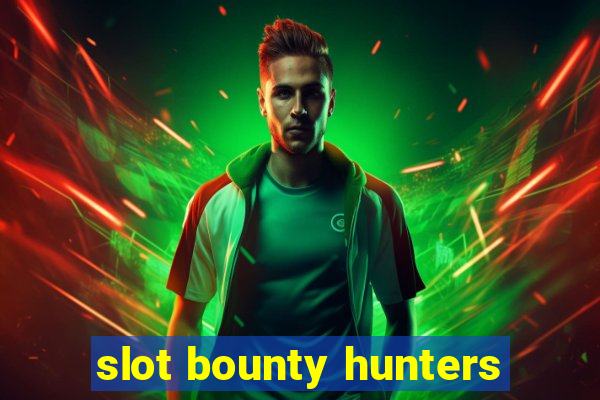 slot bounty hunters