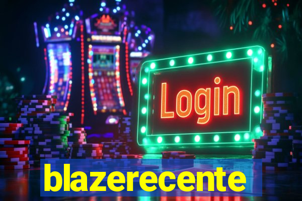 blazerecente