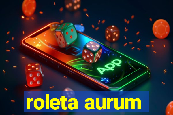 roleta aurum