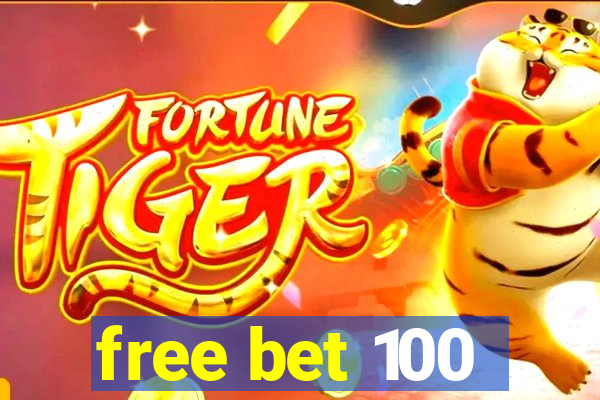 free bet 100