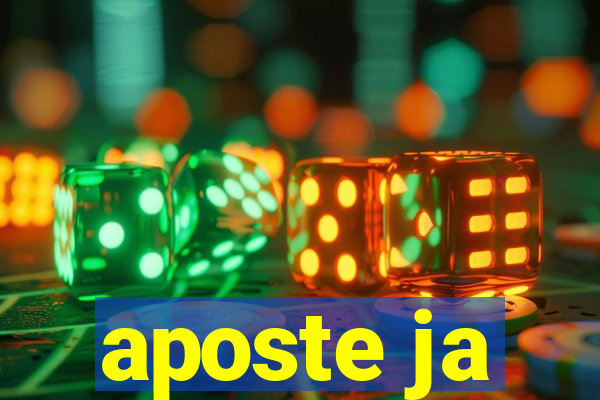 aposte ja