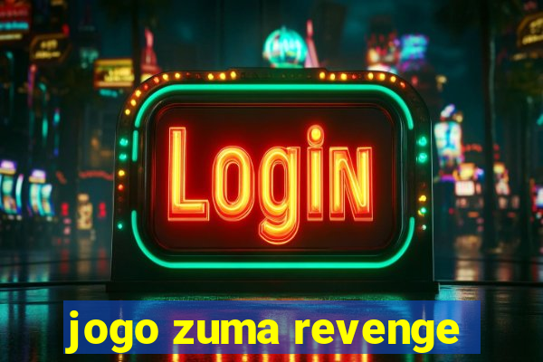 jogo zuma revenge