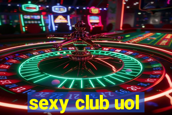 sexy club uol