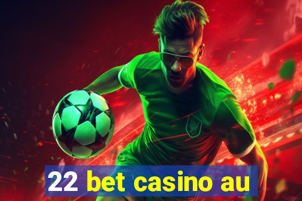 22 bet casino au