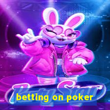 betting on poker