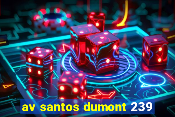 av santos dumont 239