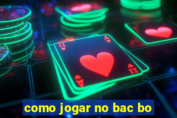 como jogar no bac bo