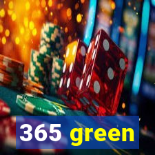 365 green