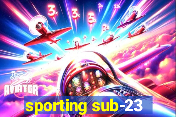 sporting sub-23