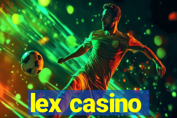 lex casino