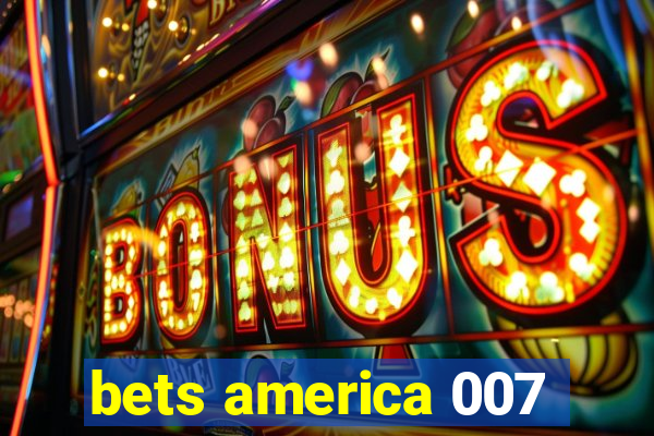 bets america 007