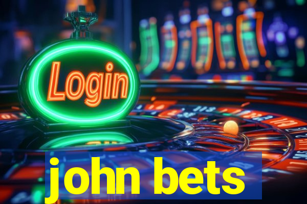 john bets