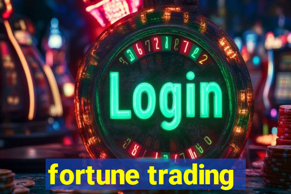 fortune trading