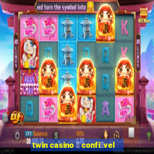 twin casino 茅 confi谩vel