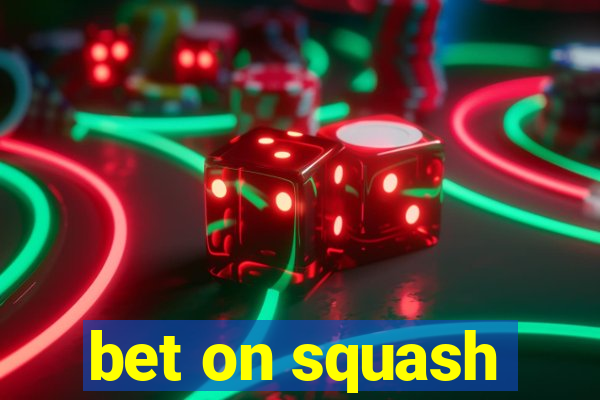 bet on squash