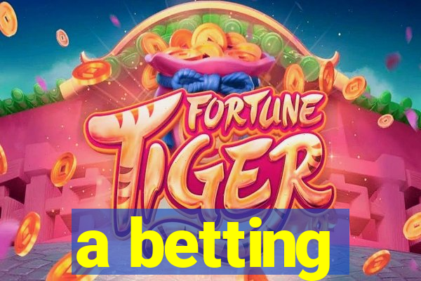 a betting