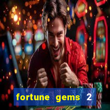 fortune gems 2 demo grátis