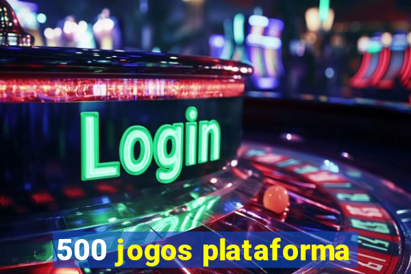 500 jogos plataforma