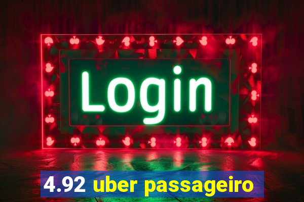 4.92 uber passageiro