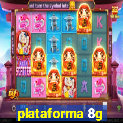 plataforma 8g