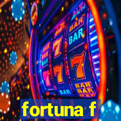 fortuna f