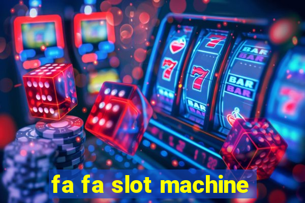 fa fa slot machine