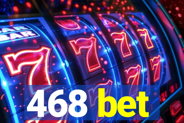 468 bet