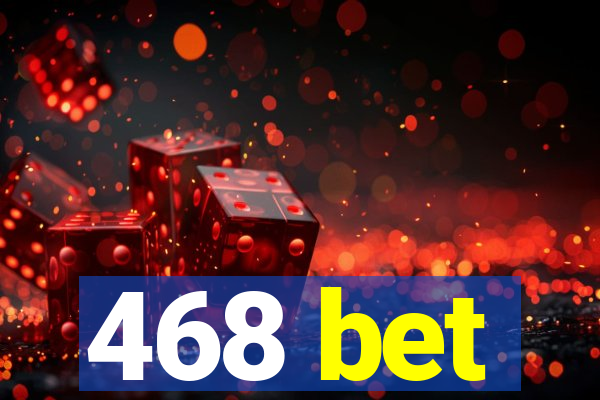 468 bet