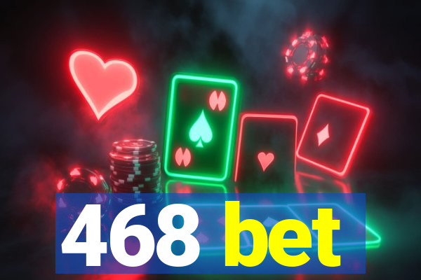 468 bet