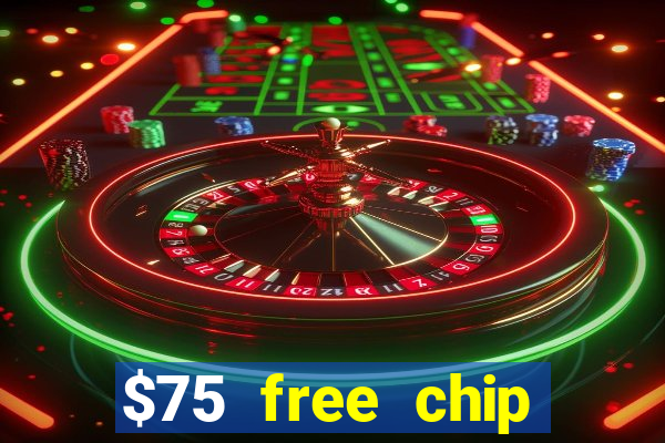 $75 free chip hallmark casino