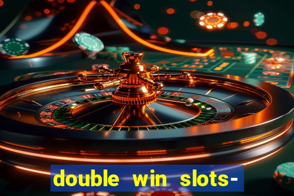 double win slots- vegas casino