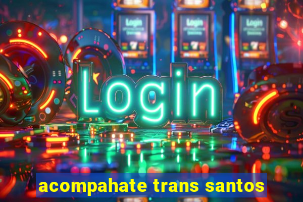 acompahate trans santos