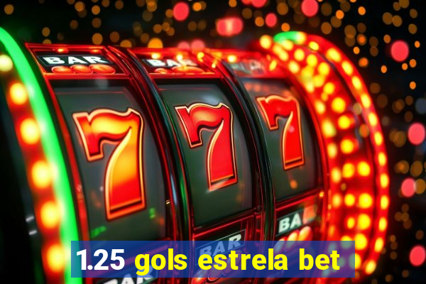 1.25 gols estrela bet