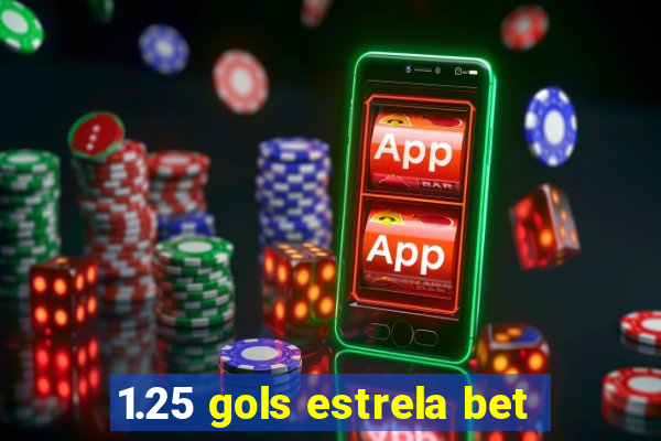 1.25 gols estrela bet