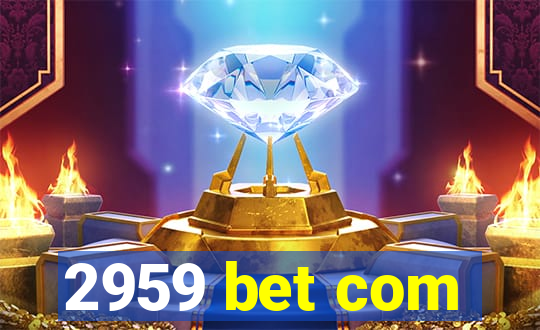 2959 bet com