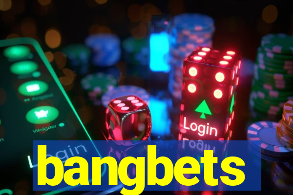 bangbets