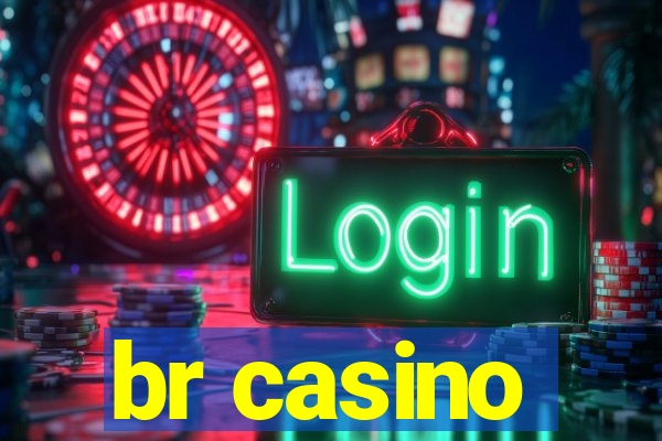 br casino