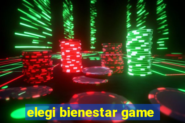 elegi bienestar game