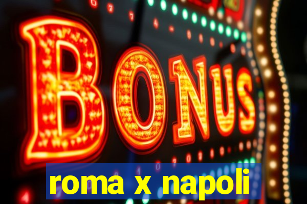 roma x napoli